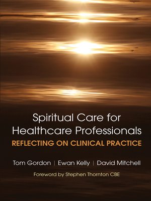 cover image of Reflecting on Clinical Practice Spiritual Care for Healthcare Professionals